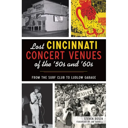 Lost Cincinnati Concert Venues of the '50s and '60s: From the Surf Club to Ludlow Garage - Paperback