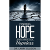 Finding Hope When Things Look Hopeless - Paperback