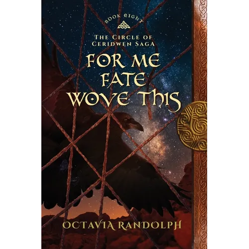 For Me Fate Wove This: Book Eight of The Circle of Ceridwen Saga - Paperback