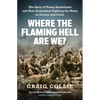 Where the Flaming Hell Are We?: The Story of Young Australians' and New Zealanders' Fight Against the Nazis in Greece and Crete - Paperback