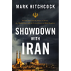 Showdown with Iran: Nuclear Iran and the Future of Israel, the Middle East, and the United States in Bible Prophecy - Paperback