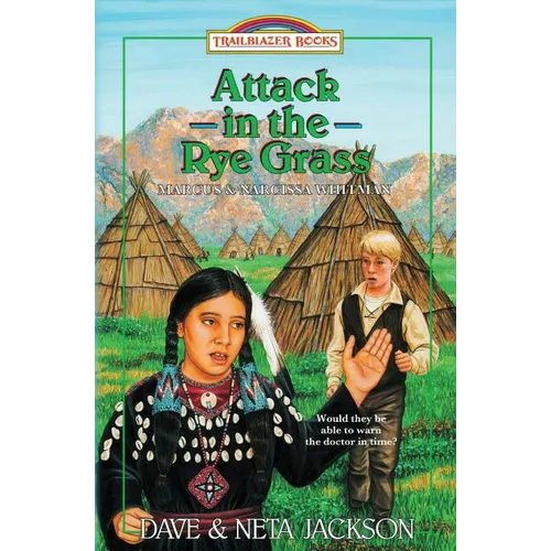 Attack in the Rye Grass: Introducing Marcus and Narcissa Whitman - Paperback