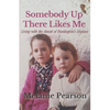 Somebody Up There Likes Me: Living with the Threat of Huntington's Disease - Paperback