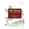 Nei Gong 13 Exercises Illustrated and The Meaning of Xing Yi Explained - Paperback
