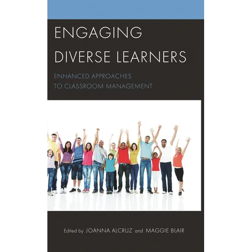Engaging Diverse Learners: Enhanced Approaches to Classroom Management - Hardcover