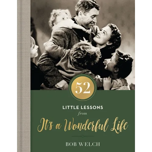 52 Little Lessons from It's a Wonderful Life: Inspirational Reflections for the Christmas Season (a 52-Day Devotional for Advent) - The Perfect Christ - Hardcover