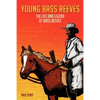 Young Bass Reeves: The Life of the First Black Marshal west of the Mississippi (Revised Copy) - Paperback
