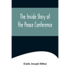 The Inside Story Of The Peace Conference - Paperback