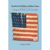 Sandwich Soldiers, Sailors, Sons: A Cape Cod Town in the Civil War - Paperback