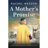 A Mother's Promise: A Completely Gripping and Unforgettable Story of Families Torn Apart by Ww2 - Paperback