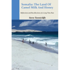 Somalia: The Land of Camel Milk and Honey: Reflections and Recollections of a Time Long Past - Paperback