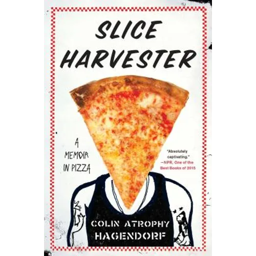 Slice Harvester: A Memoir in Pizza - Paperback