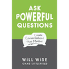 Ask Powerful Questions: Create Conversations That Matter - Paperback
