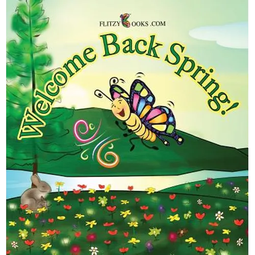 Welcome Back Spring! - Hardcover