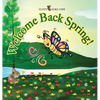 Welcome Back Spring! - Hardcover