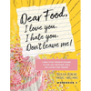 Dear Food, I Love You. I Hate You. Don't Leave Me! Workbook 2: A Bible Study Designed to Give You Ten Power Tools for Lasting Food Freedom - Paperback