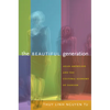 The Beautiful Generation: Asian Americans and the Cultural Economy of Fashion - Paperback