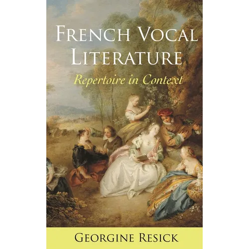 French Vocal Literature: Repertoire in Context - Paperback