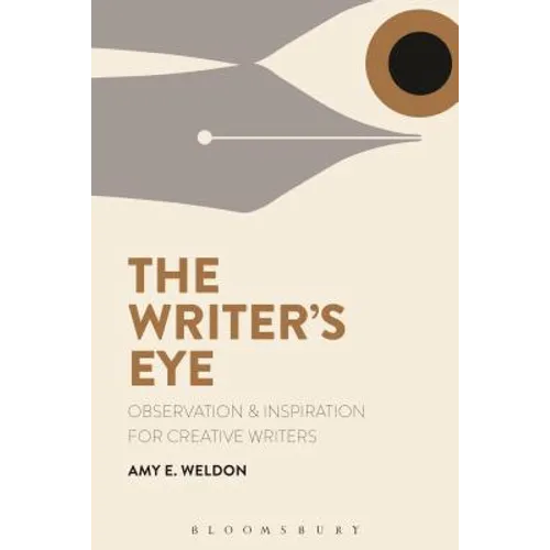 The Writer's Eye: Observation and Inspiration for Creative Writers - Paperback