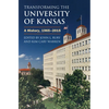 Transforming the University of Kansas: A History, 1965-2015 - Hardcover