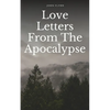 Love Letters From The Apocalypse - Paperback