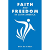 Faith and Freedom in Latin America - Paperback