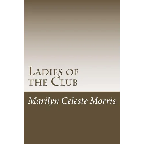 Ladies of the Club: Formerly Titled "The Women of Camp Sobino" - Paperback
