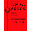 I.W.W. Songs to Fan the Flames of Discontent: A Facsimile Reprint of the Nineteenth Edition (1923) of the Little Red Song Book - Paperback