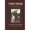 Eternal Treblinka: Our Treatment of Animals and the Holocaust - Paperback