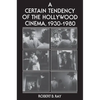 A Certain Tendency of the Hollywood Cinema, 1930-1980 - Paperback