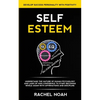 Self Esteem: Understand the Nature of Human Psychology and Laws of High Confidence to Start Becoming Whole Again With Affirmations and Discipline (Dev - Paperback