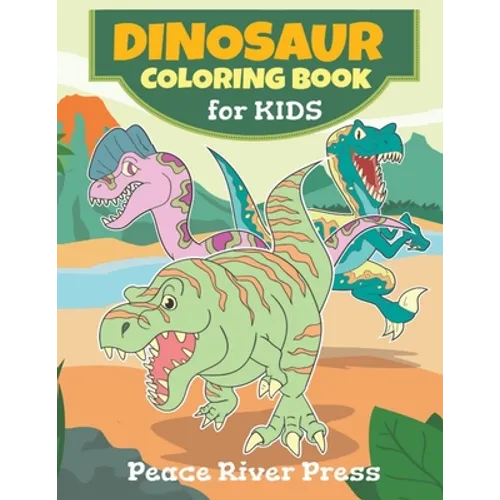 Dinosaur Coloring Book For Kids: Great Gift For Girls, Boys, Preschoolers - All Kids 3-8 - Paperback