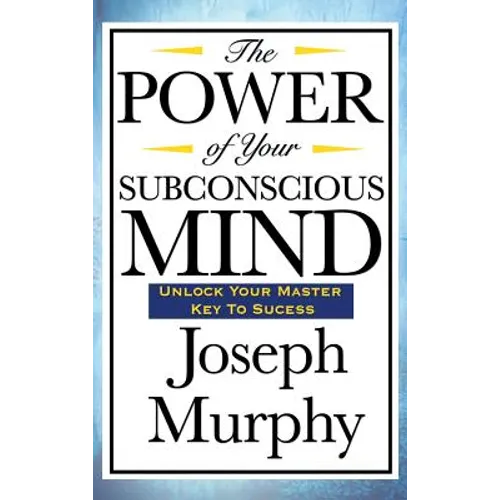 The Power of Your Subconscious Mind - Hardcover