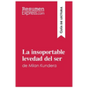 La insoportable levedad del ser de Milan Kundera (Guía de lectura): Resumen y análisis completo - Paperback