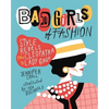 Bad Girls of Fashion: Style Rebels from Cleopatra to Lady Gaga - Paperback
