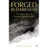 Forged in Darkness: The Many Paths of Personal Transformation - Paperback