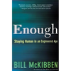 Enough: Staying Human in an Engineered Age - Paperback