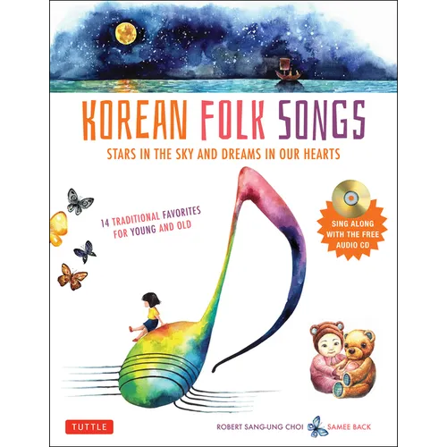 Korean Folk Songs: Stars in the Sky and Dreams in Our Hearts [14 Sing Along Songs with Audio Recordings Included] - Hardcover