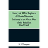 History of 112th Regiment of Illinois Volunteer Infentry in the Great War of the Rebellion 1862-1865 - Paperback
