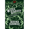 The Wicca Garden: A Modern Witch's Book of Magickal and Enchanted Herbs and Plants - Paperback