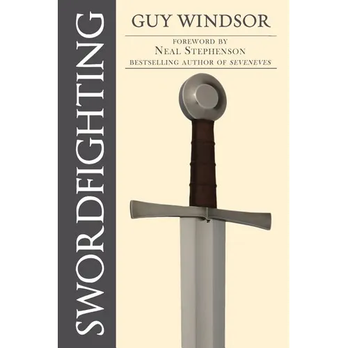 Swordfighting, for Writers, Game Designers, and Martial Artists - Paperback