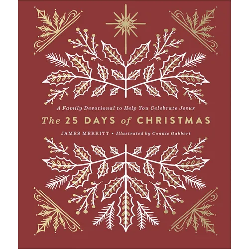 The 25 Days of Christmas: A Family Devotional to Help You Celebrate Jesus - Hardcover