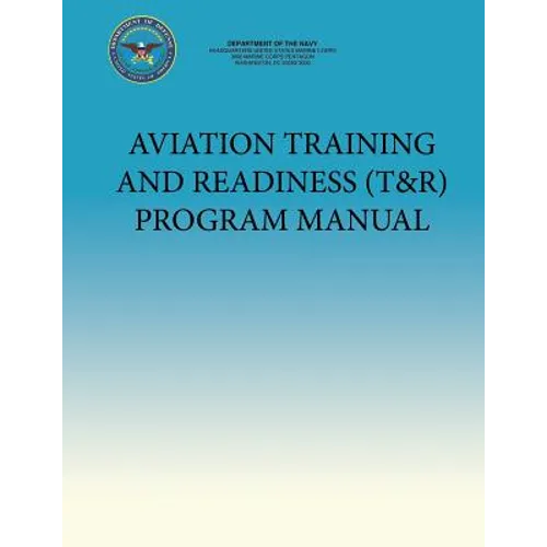 Aviation Training and Readiness (T&R) Program Manual - Paperback