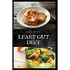 The Best Leaky Gut Diet: Delicious Healing Recipes to Improve Your Digestive / Gut Health: Meal Plan and Cookbook - Paperback