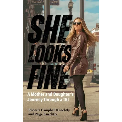She Looks Fine: A Mother and Daughter's Journey Through a TBI - Paperback