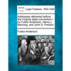 Addresses Delivered Before the Virginia State Convention / By Fulton Anderson, Henry L. Benning, and John S. Preston. - Paperback