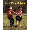 Let's Play Outside - Hardcover