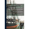 Early Diplomatic Negotiations of the United States With Russia - Paperback