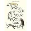 A Pack of Your Own - Hardcover