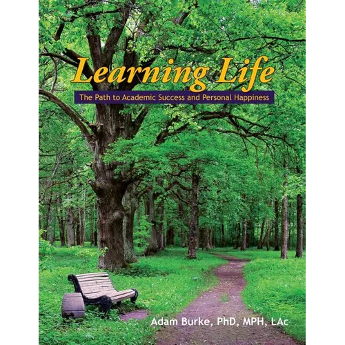 Learning Life: The Path to Academic Success and Personal Happiness - Paperback